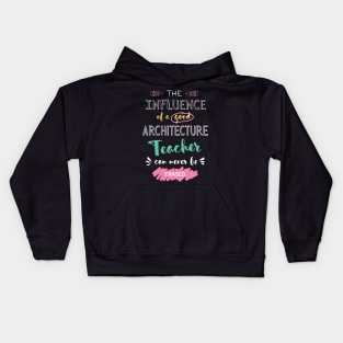 Architecture Teacher Appreciation Gifts - The influence can never be erased Kids Hoodie